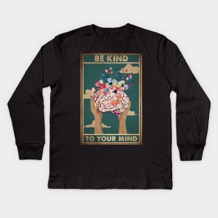 Be Kind To Your Mind Kids Long Sleeve T-Shirt